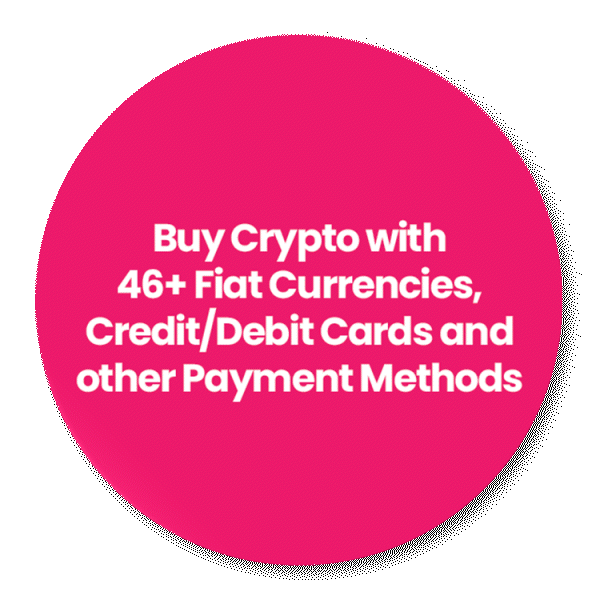Buy Crypto with 46+ Fiat Currencies, Credit/Debit Cards, and other Payment Methods